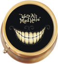 We are All Mad Here Cheshire Cat Wonderland Brass Round Pill Box