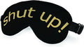 Shut Up Sleep Mask Eye Mask Slogan Black Golden Yellow Sleep Mask Light Blocking Adjustable Smooth Soft Eye Masks for Women Deep Rest Travel