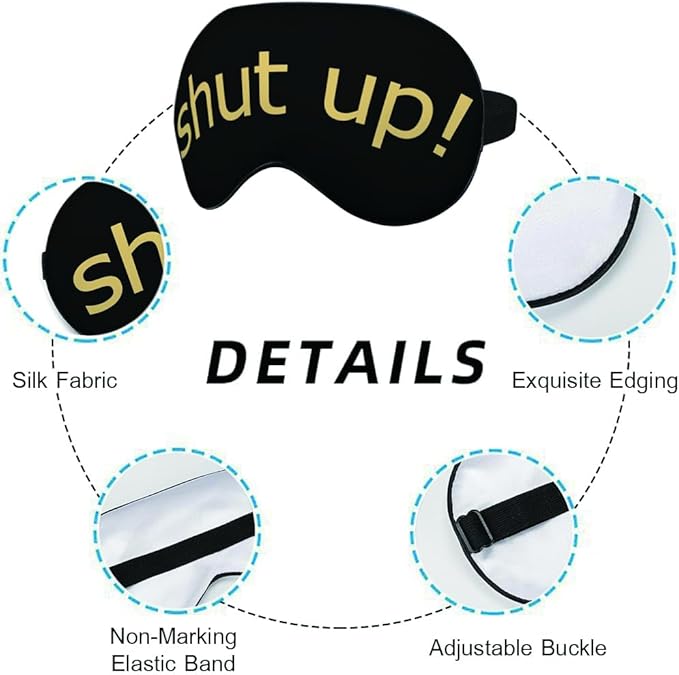 Shut Up Sleep Mask Eye Mask Slogan Black Golden Yellow Sleep Mask Light Blocking Adjustable Smooth Soft Eye Masks for Women Deep Rest Travel