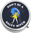 Don't be a Salty Bitch Medicine Vitamin Pill Box