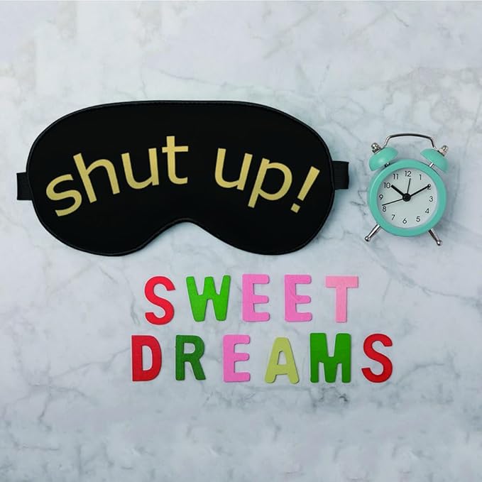 Shut Up Sleep Mask Eye Mask Slogan Black Golden Yellow Sleep Mask Light Blocking Adjustable Smooth Soft Eye Masks for Women Deep Rest Travel