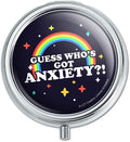 Guess Who's Got Anxiety Rainbow Funny Humor Pill Case Trinket Gift Box