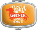 It's Not a Party til Wiener Comes Out Dachshund Dog Funny Rectangle Pill Case Trinket Gift Box