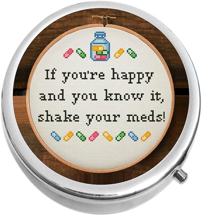 If You're Happy and You Know It Shake Your Meds Medicine Pill Box